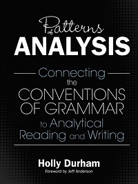 Patterns of Analysis: Connecting the Conventions Grammar to Analytical Reading and Writing