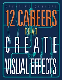 12 Careers that Create Visual Effects