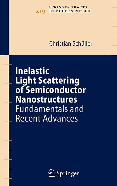 Inelastic Light Scattering of Semiconductor Nanostructures: Fundamentals and Recent Advances