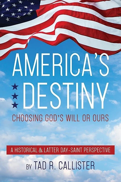 America's Destiny: Choosing God's Will or Ours