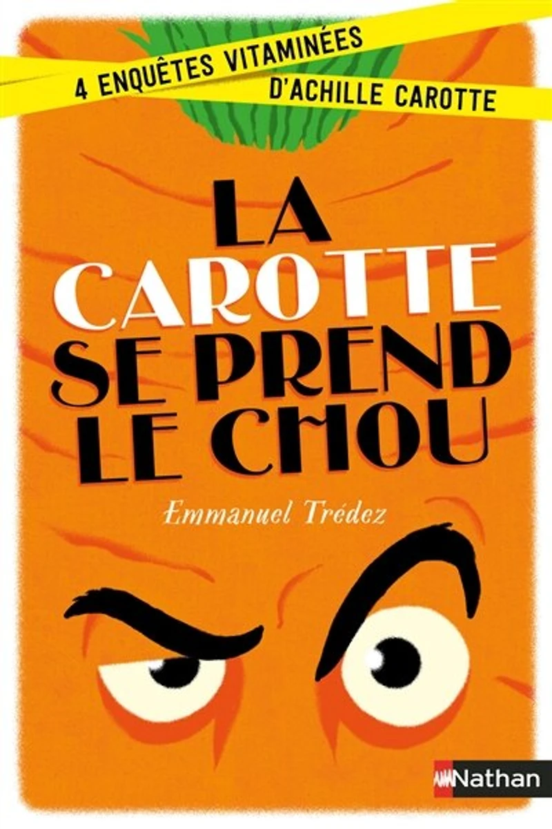 La Carotte se prend le chou: 4 enquêtes vitaminées d'Achille