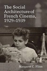 The Social Architecture of French Cinema: 1929–1939