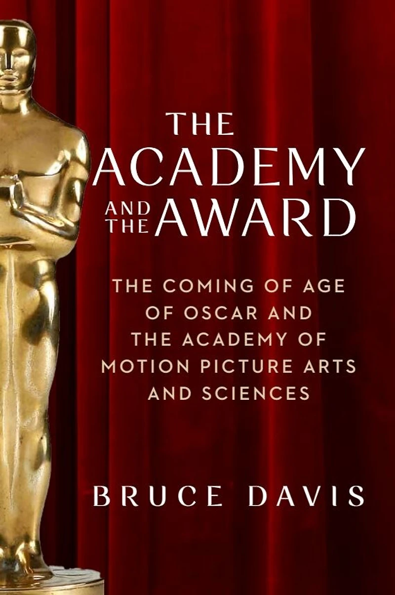 the Academy and Award: Coming of Age Oscar Motion Picture Arts Sciences