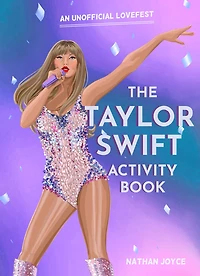 The Taylor Swift Activity Book: An Unofficial Lovefest