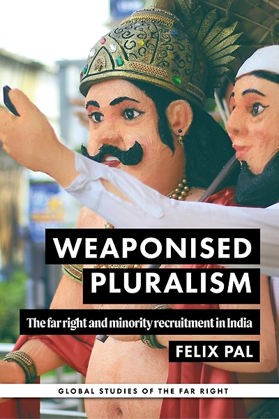 Weaponised pluralism: The far right and minority recruitment India