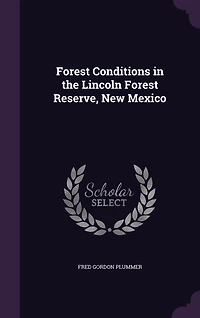 Forest Conditions in the Lincoln Forest Reserve, New Mexico