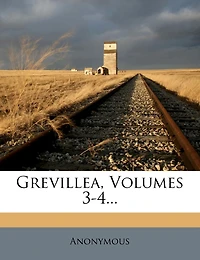 Grevillea, Volumes 3-4
