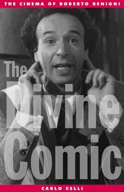 The Divine Comic: Cinema of Roberto Benigni