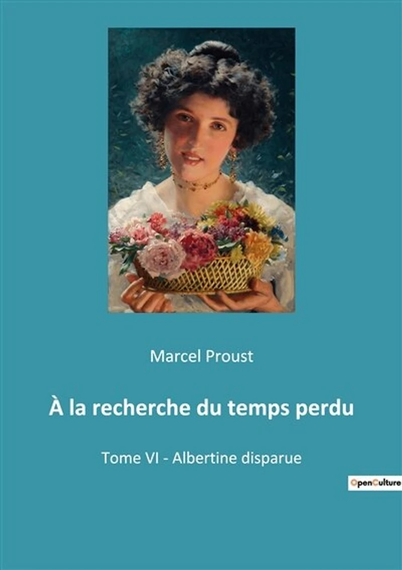 À la recherche du temps perdu: Tome VI - Albertine disparue