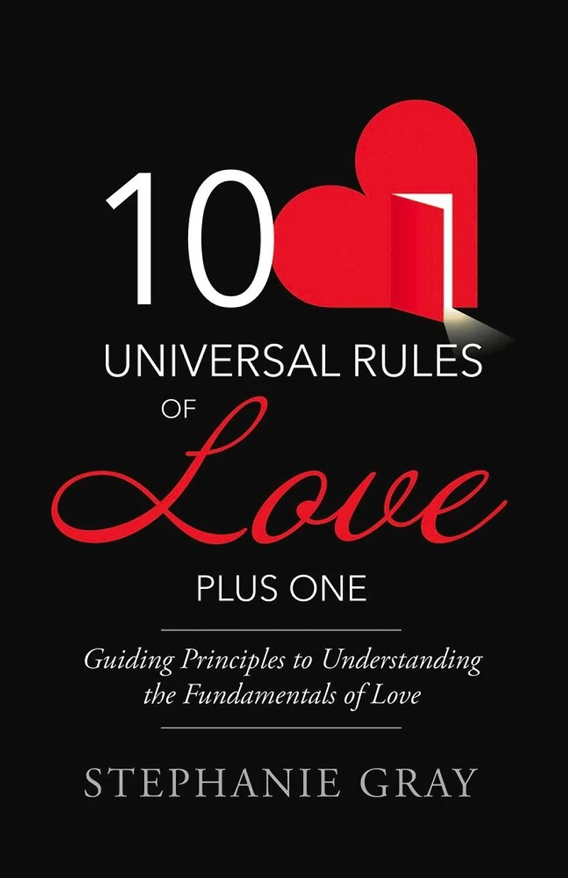 10 Universal Rules of Love Plus One: Guiding Principles to Understanding the Fundamentals of Love