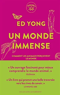 UN MONDE IMMENSE - COMMENT LES ANIMAUX PERCOIVENT LE MONDE: comment les animaux perçoivent le monde