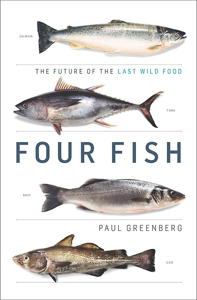 Four Fish: The Future Of Last Wild Food