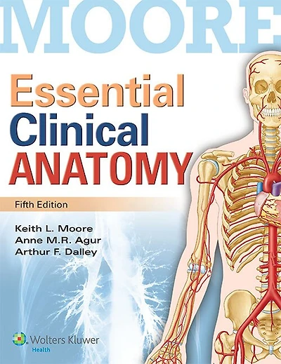 Essential Clinical Anatomy 5e And Moore's Clinical Anatomy Review 12 Month Access