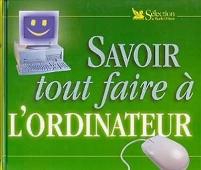 Savoir tout faire a l'ordinateur