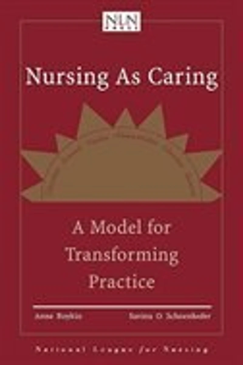 Nursing As Caring: A Model for Transforming Practice