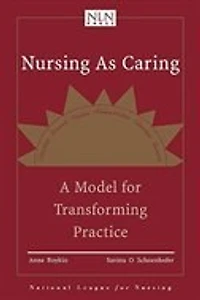 Nursing As Caring: A Model for Transforming Practice