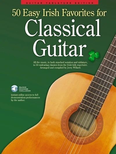 50 Easy Irish Favorites For Classical Guitar: Guitar Tablature Edition