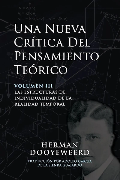 Una Nueva Crítica del Pensamiento Teórico: Vol. 3: Las Estructuras de Individualidad de la Realidad Temporal