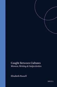 Caught Between Cultures: Women, Writing & Subjectivities