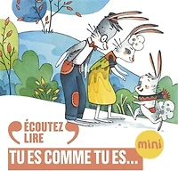 Tu es comme tu es... ou Le secret de la communication bienveillante