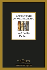 No Me preguntes cómo pasa el tiempo (Poesía)  / Don't Ask How the Time Goes By (Poems)