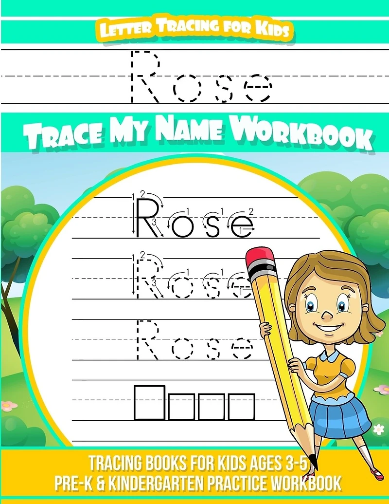 Rose Letter Tracing for Kids Trace my Name Workbook: Tracing Books for Kids ages 3 - 5 Pre-K & Kindergarten Practice Workbook