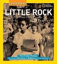 Remember Little Rock: The Time, People, Stories