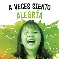 A veces siento alegría (Sometimes I Feel Happy)