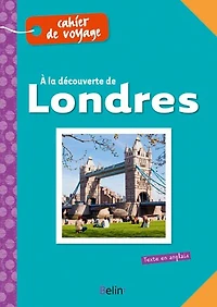 A la découverte de Londres: cahier de voyage