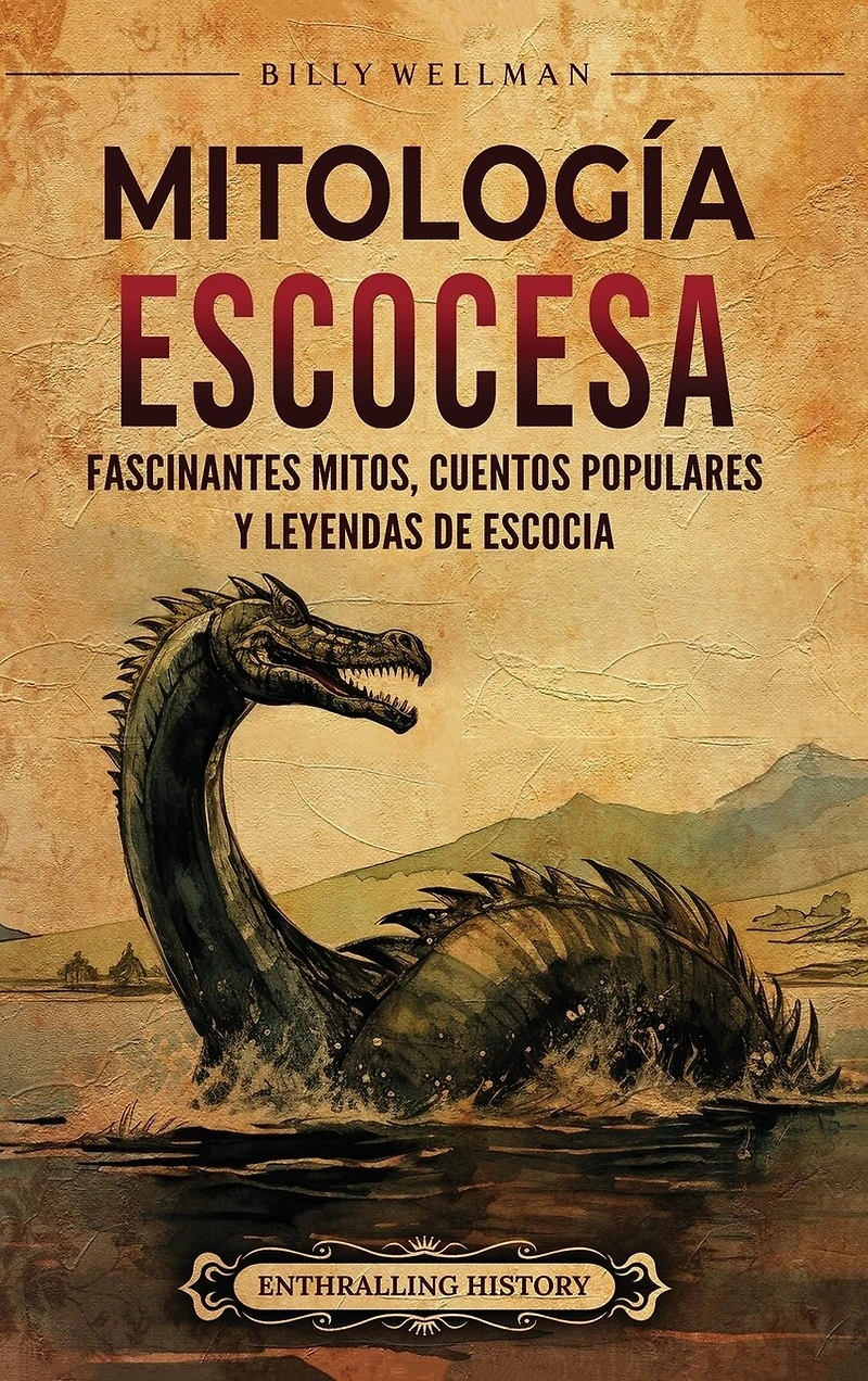 Mitología escocesa: Fascinantes mitos, cuentos populares y leyendas de Escocia