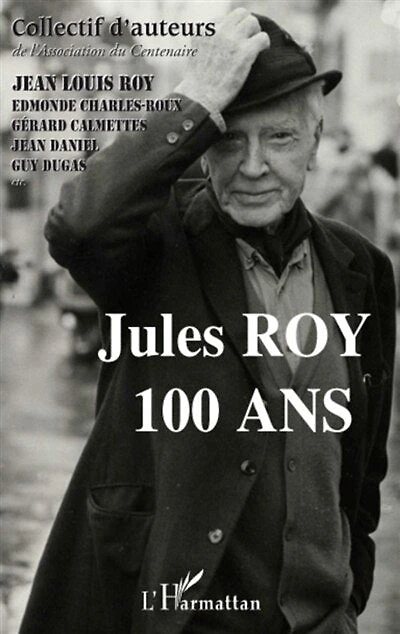 Jules Roy 100 ans