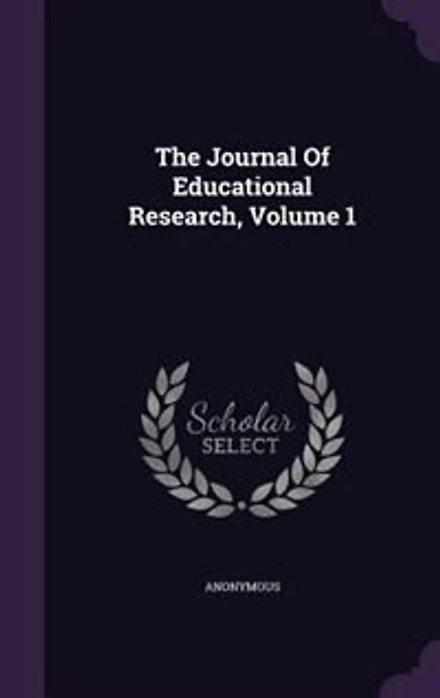 The Journal Of Educational Research, Volume 1