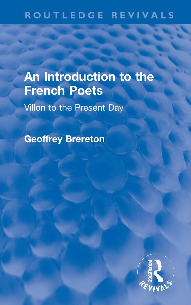 An Introduction to the French Poets: Villon Present Day