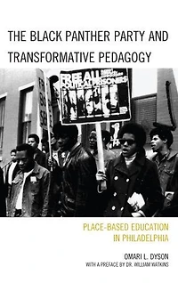 The Black Panther Party and Transformative Pedagogy: Place-Based Education Philadelphia