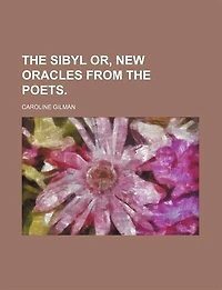 the Sibyl; or, New Oracles From Poets