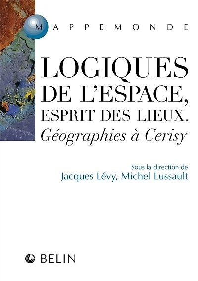Logique de l'espace, esprit des lieux: géographies à Cerisy