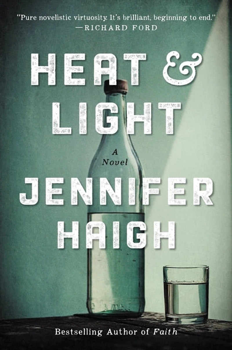 Heat And Light: A Novel