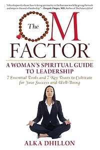 The OM Factor: A Woman's Spiritual Guide to Leadership