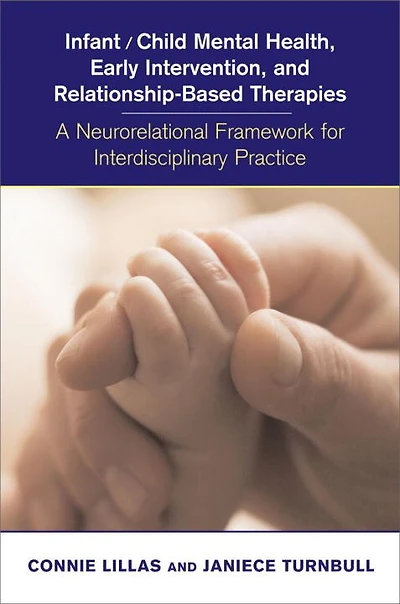 Infant Child Mental Health Early Intervention: A Neurorelational Framework For Interdisciplinary Practice