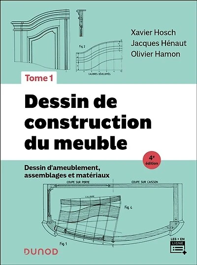 Dessin de construction du meuble - Tome 1 - 4e éd.: Dessin d'ameublement, assemblages et matériaux