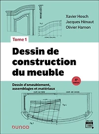 Dessin de construction du meuble - Tome 1 - 4e éd.: Dessin d'ameublement, assemblages et matériaux
