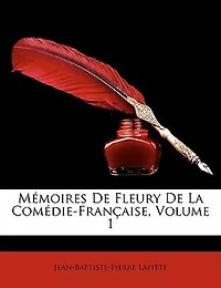 Mémoires de Fleury la Comédie-Française (1757 à 1820), Vol. 1 (Classic Reprint)