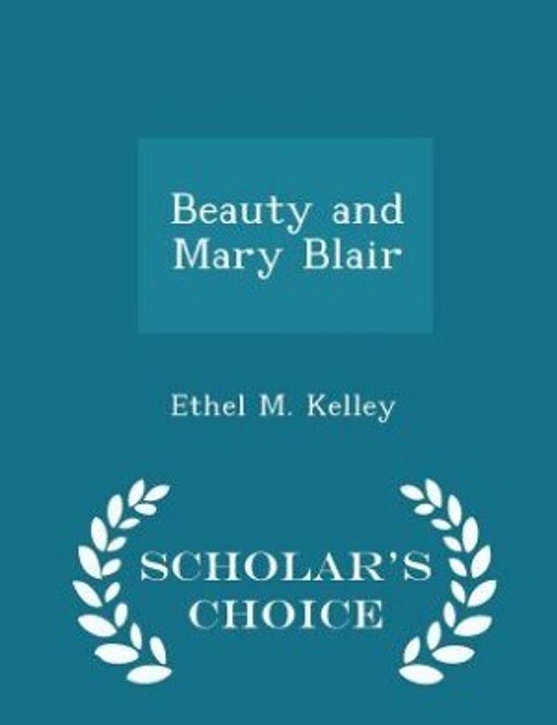 Beauty and Mary: Blair a Novel (Classic Reprint)