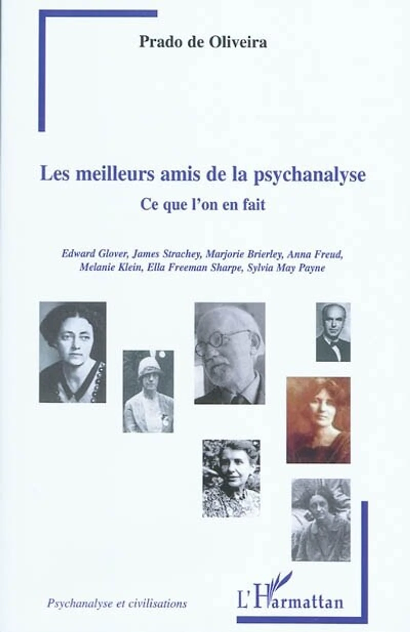 Les meilleurs amis de la psychanalyse: ce que l'on en fait
