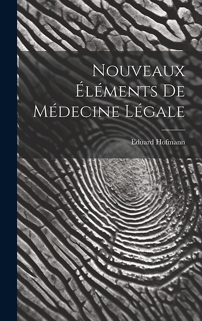 Nouveaux Éléments De Médecine Légale