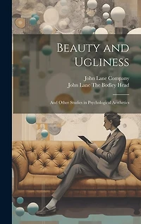 Beauty and Ugliness: And Other Studies in Psychological Aesthetics