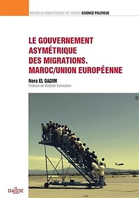 Le gouvernement asymétrique des migrations: Maroc/Union européenne