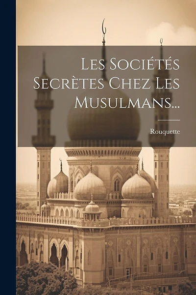 Les Sociétés Secrètes Chez Les Musulmans