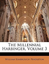 The Millennial Harbinger, Volume 3