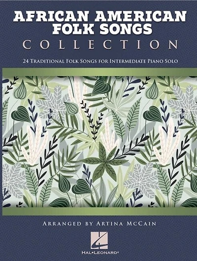 African American Folk Songs Collection - 24 Traditional Folk Songs for Intermediate Piano Solo Arranged by Artina McCain